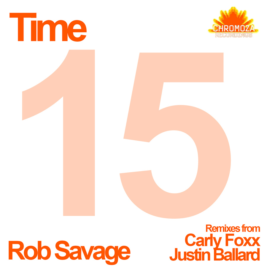 ROB SAVAGE - TIME (CARLY FOXX REMIX)(CHROMOZA RECORDINGS)