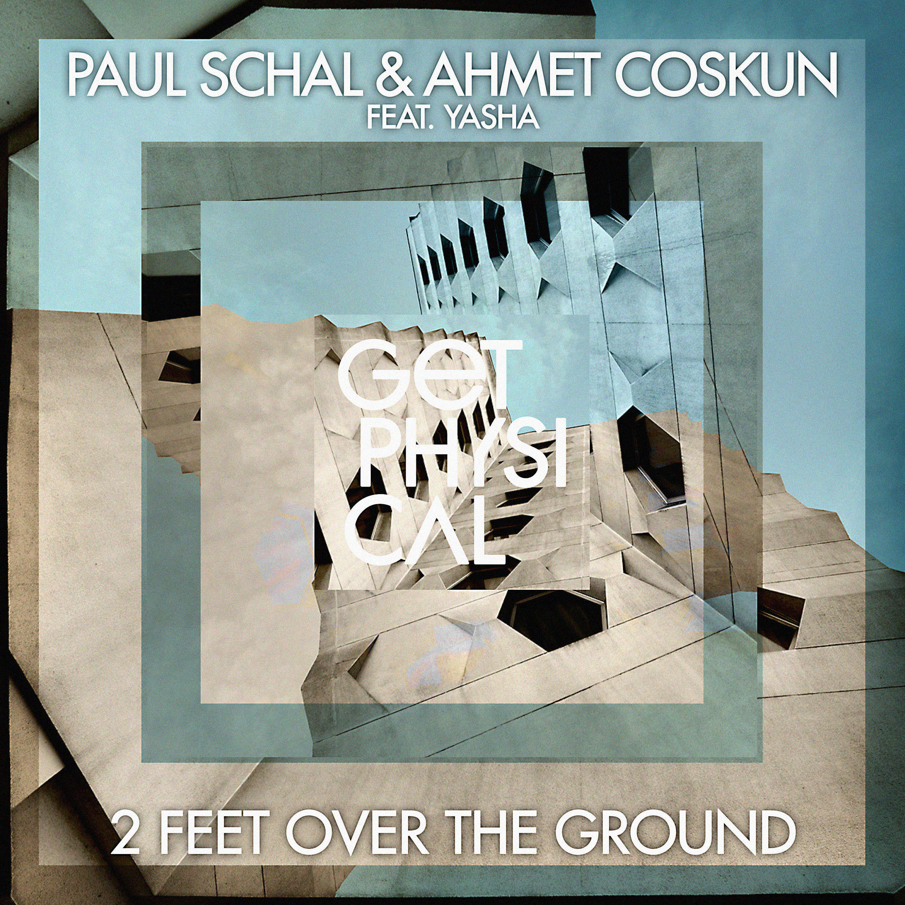 paul-schal-ahmet-coscun-feat-yasha-2-feet-over-the-ground-the-cheapers-remixget-physical