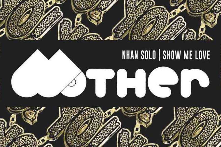 Nhan Solo – Show Me Love (Mother Recordings)