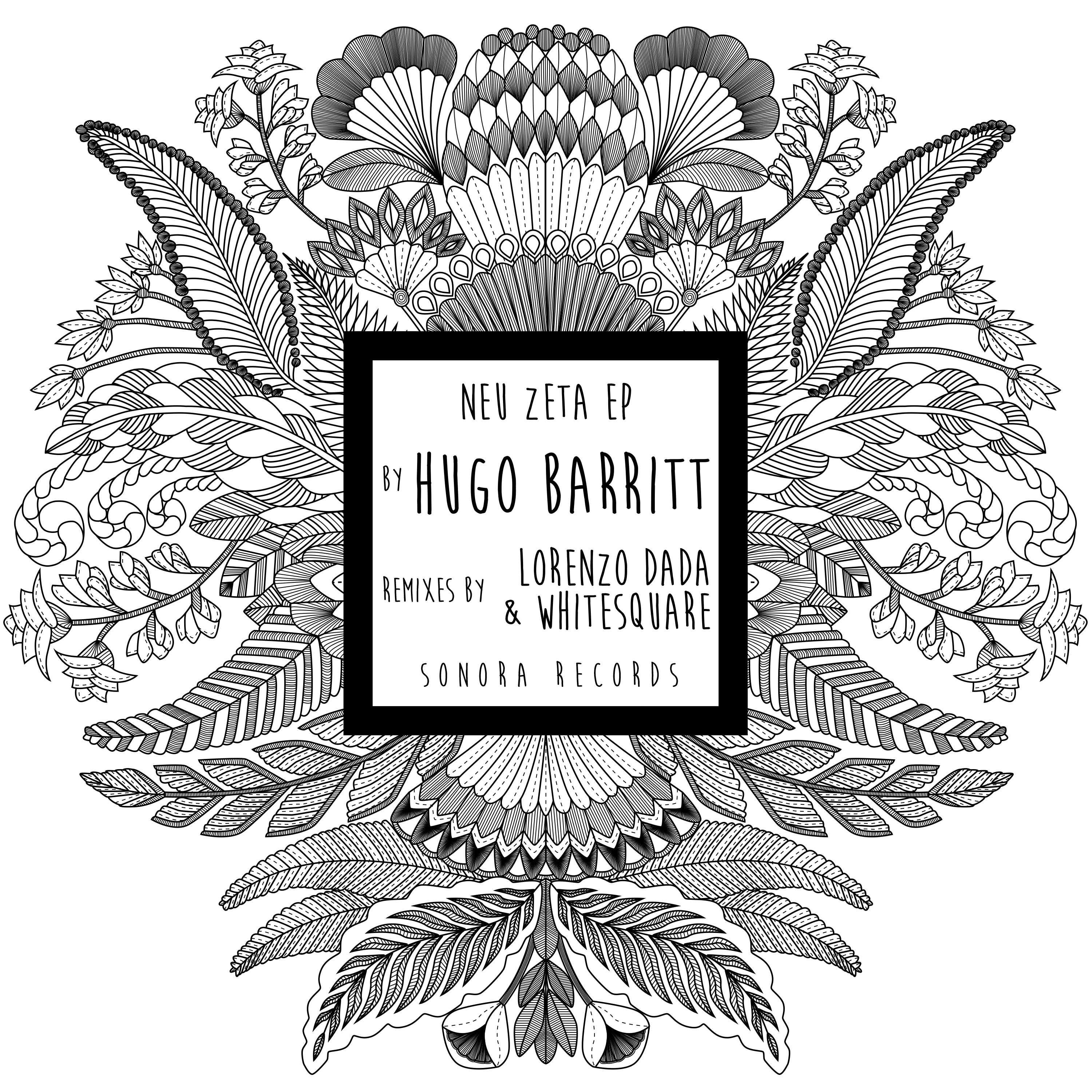 HUGO BARRITT - NEU ZETA (LORENZO DADA REMIX)(SONORA RECORDS)