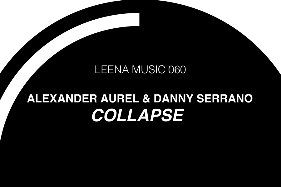 Alexander Aurel & Danny Serrano – Collapse (Leena Music)
