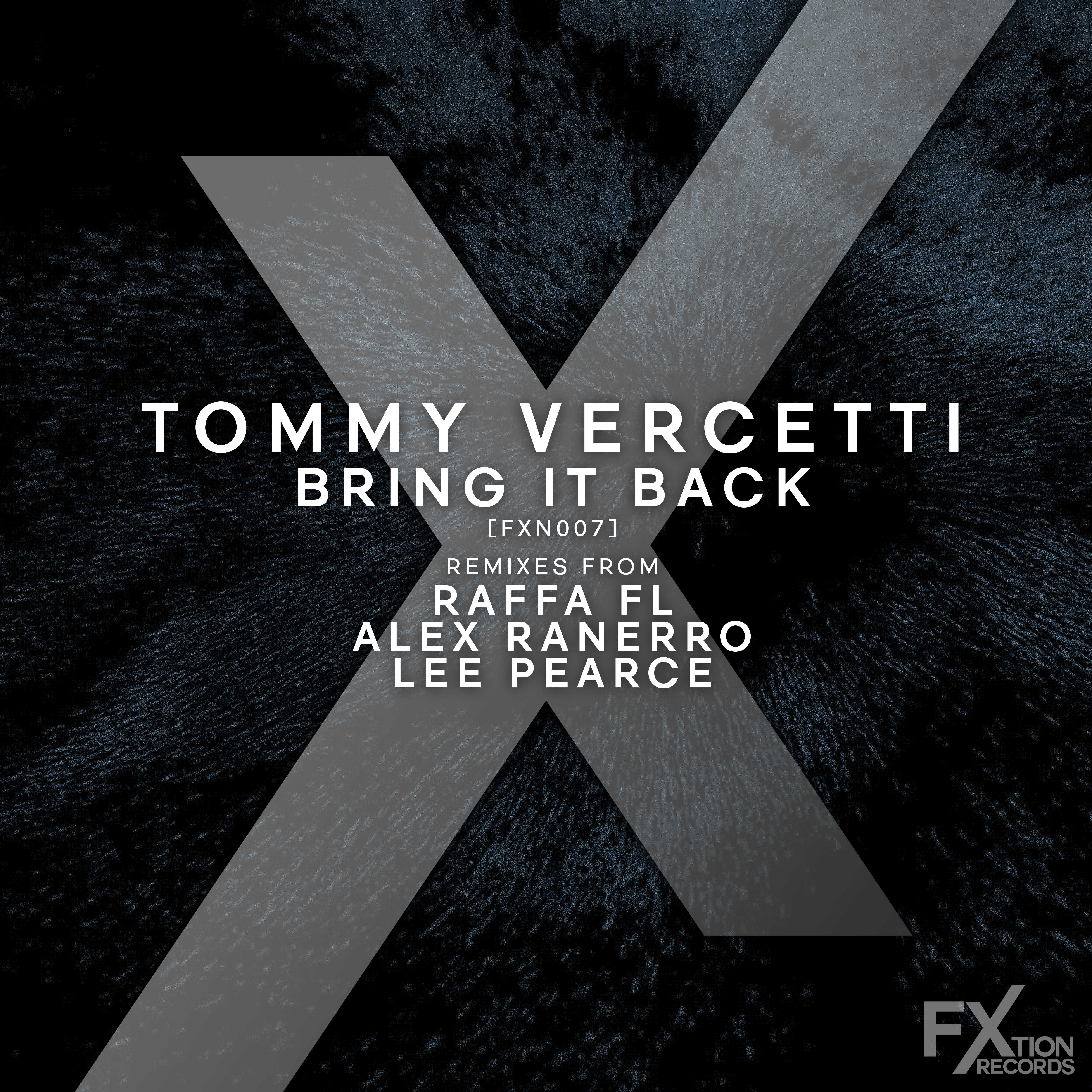 TOMMY VERCETTI - BRING IT BACK (FXTION RECORDS)